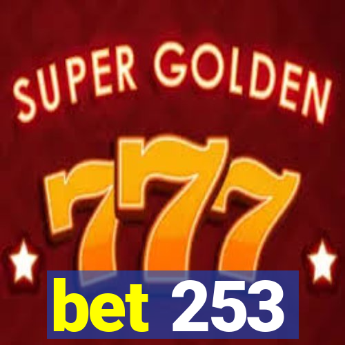 bet 253